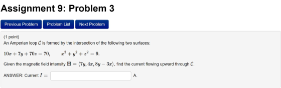 Assignment 9: Problem 3 Previous Problem Problem List Next Problem (1 point) An Amperian loop C is formed by the intersection