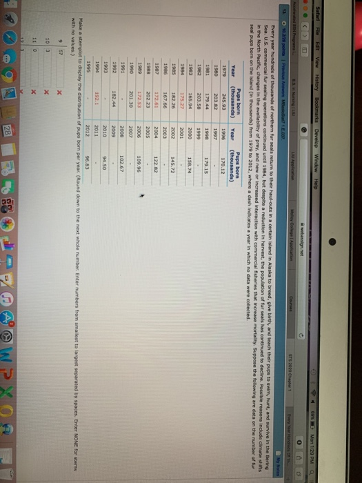 Every year of to decine. Possible reasons include climate shifts of prey, and new or fisheries that increase mortalty. Suppose the following are data on the number of fur were collected. 170.12 203.58 45.72 109.96 201.30 1991 2010 94.50 96.83 10 3