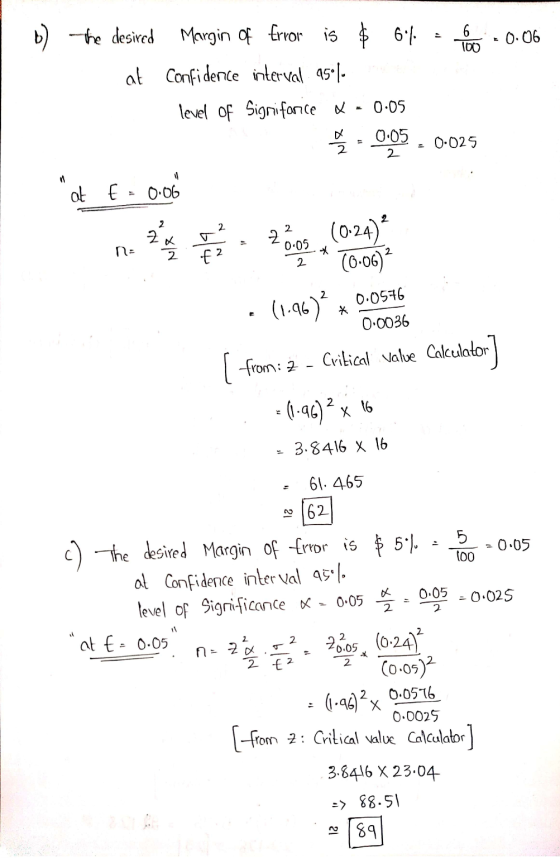 614 Coco 0.06 100 b) the desired Margin of Error is at Confidence interval 45*l. level of Signifarice & 0.05 0.05 2 0.025 2 a