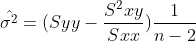 \hat{\sigma^{2}}=(Syy-\frac{S^{2}xy}{Sxx}) \frac{1}{n-2}