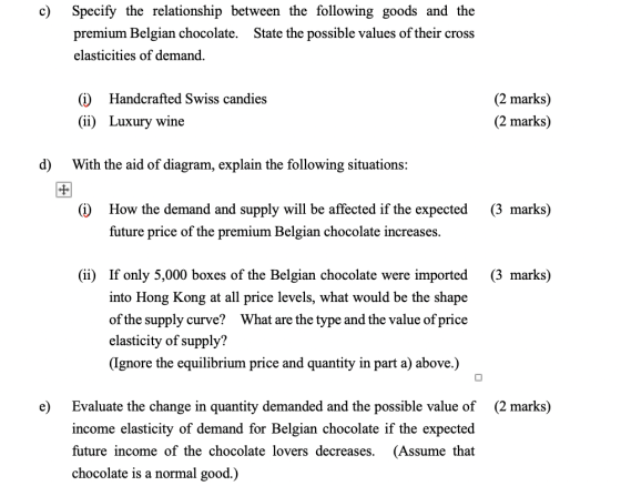 Specify the relationship between the following goods and the premium Belgian chocolate. State the possible values of their cr