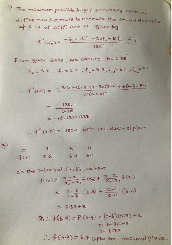 1) The maximum possible higer accuracy centered to estimate the second derivative difference formula to estimate the sec off