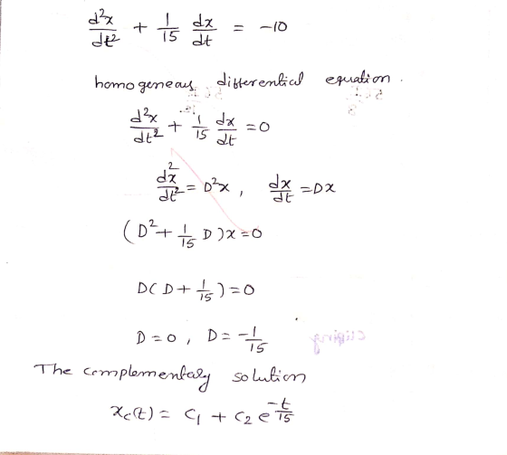 d²x + with da = -10 على homo geneas differential equation dx + =0 dt2 15 at dx 2 da de=03 dx dt -DX (D?+ 75 D 7X=0 DCD+ 15 )=
