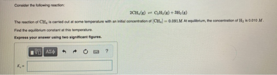 Consider the following reaction: 2CH() CH2(g) + 3H2(g) The reaction of CH is carried out at some temperature with an initial