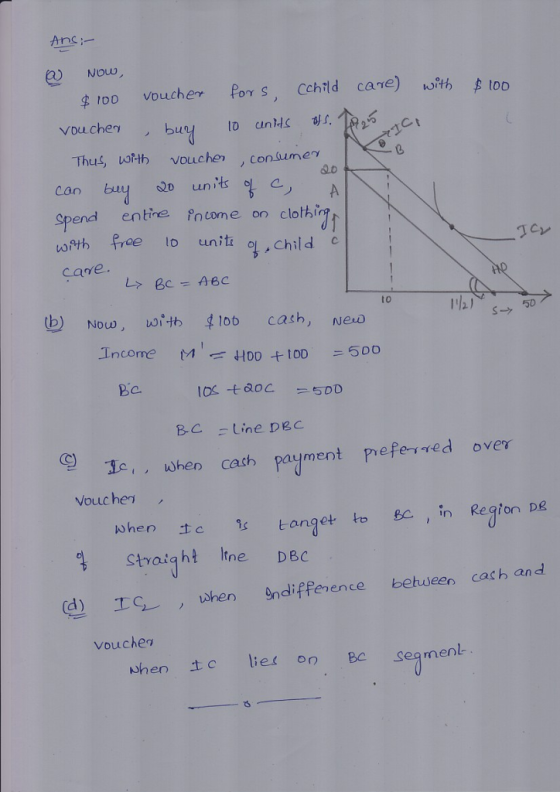 Ans Now twr too VDuchery ul Thus, orth vouche, contumer can bu ub units ab end entine income on cloth wath fee lo unit 일,child Tev c cave. to 50 b) Now, witb lo6 cash, weo C) Lo,, wher cac h payment preferred over Vouc hen when c ts tanget to , in Regton DR Straight ne DBc 辿 19- when rdifference between cas h and vouche when土c lies on Bc seamen: