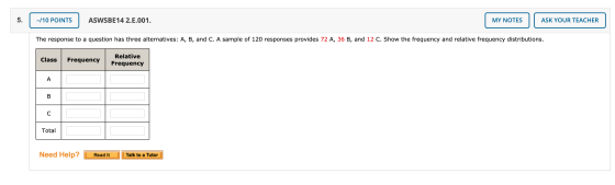 -/10 POINTS ASWSBE14 2.E.001. MY NOTES ASK YOUR TEACHER The response to a question has three alternatives: A, B, and C. A sam