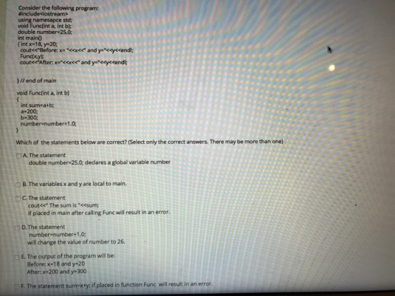 Consider the following program: # include <iostream> using namesapce std; void Func(int a, int bl double number-25.0: int mai