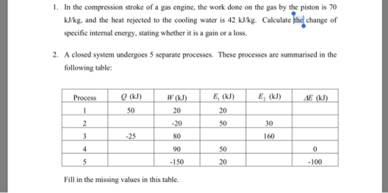 1. In the compression stroke of a gas engine, the work done on the gas by the piston is 70 kJ/kg, and the heat rejected to th