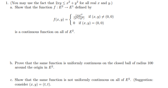 1. (You may use the fact that 2xy ++ y2 for all real 2 and y.) a. Show that the function f : E→ El defined by f(x, y) = y) if