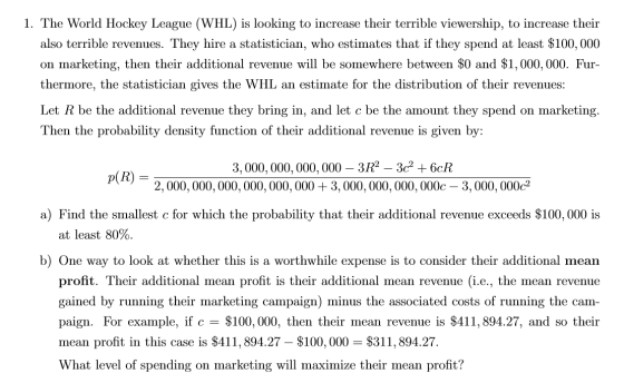 1. The World Hockey League (WHL) is looking to increase their terrible viewership, to increase their also terrible revenues.