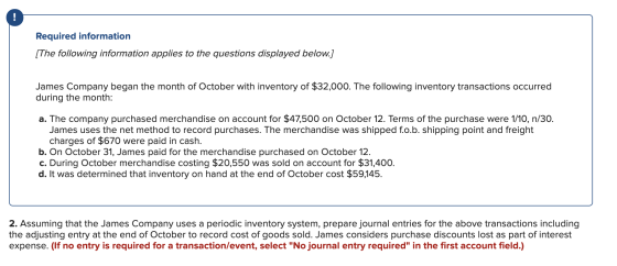 Required information [The following information applies to the questions displayed below.] James Company began the month of O
