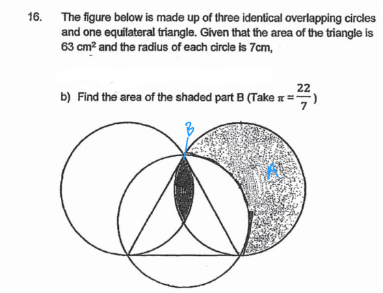 16. The figure below is made up of three identical overlapping circles and one equilateral triangle. Given that the area of t