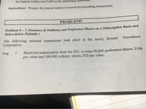 the highest bidder and 5,000 to the defaulting subscribe ! Instructions: Prepare the journal entries to record the preceding