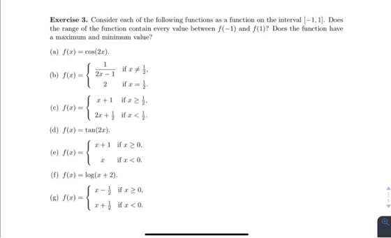 Exercise 3. Consider each of the following functions as a function on the interval (-1,1). Does the range of the function con