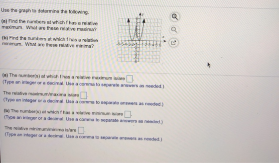 1 Use the graph to determine the following. (a) Find the numbers at which f has a relative maximum. What are these relative m