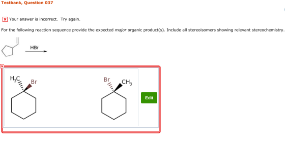 Testbank, Question 037 x Your answer is incorrect. Try again. For the following reaction sequence provide the expected major