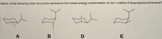 Which of the following chair structures represents the lowest energy conformation of cis-1-methyl-2-isopropylcyclohexane?