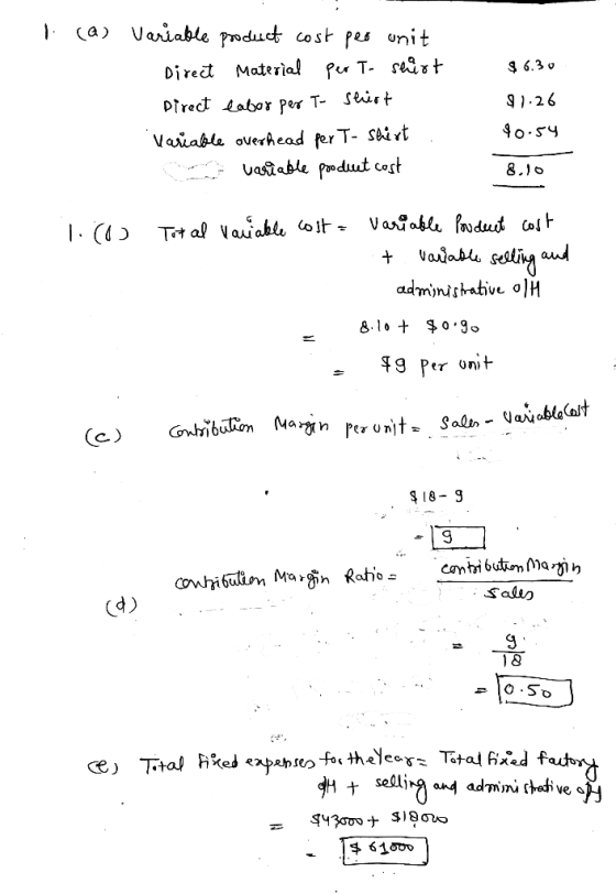 $6.30 1. (a) variable product cost per unit Direct Material per To seicot Direct labor per T- shirt Variable overhead per T-