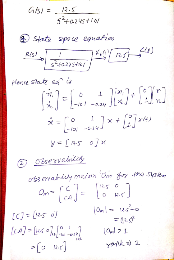 G/S) = 12.5 52+0.245+101 ® State space equation 23>, to suster Mast Postcom Hence state ear is 1]=[... ][7+ [:)] i=100]*+ [9]