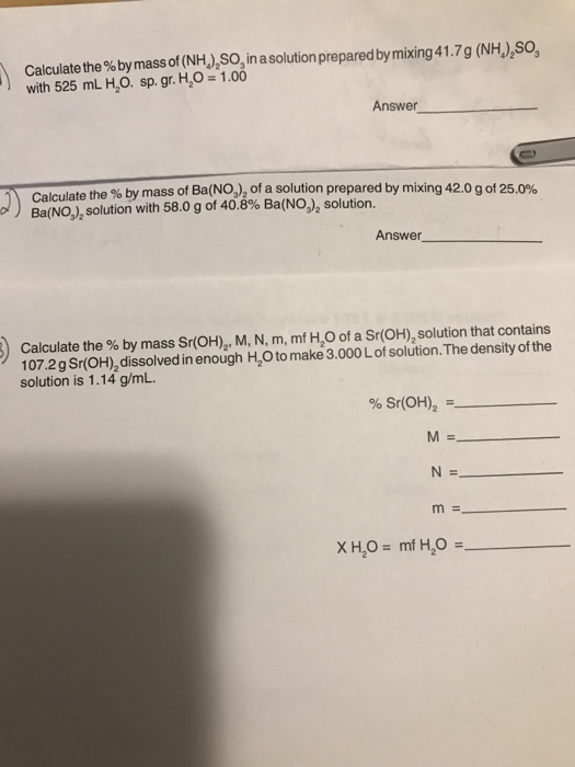 Calculate the % by mass of (NH), SO, in a solution prepared by mixing 41.78 (NH.),so, with 525 mL H.O. sp. gr. H,0 = 1.00 Ans