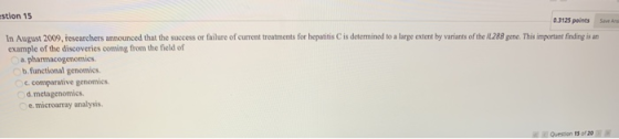 Sve estion 15 0.3125 points In August 2009, researchers announced that the success or failure of current treatments for hepat