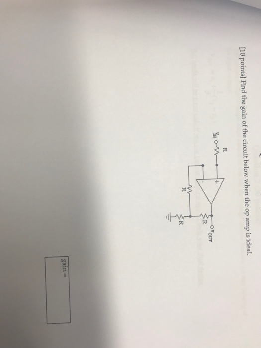 [10 points] Find the gain of the circuit below when the op amp is ideal. OUT gain-
