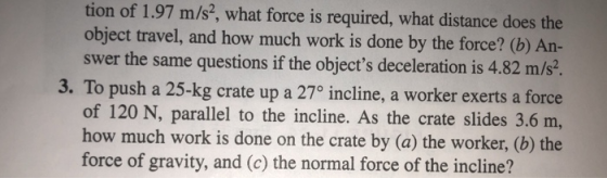 tion of 1.97 m/s2, what force is required, what distance does the object travel, and how much work is done by the force? (b)