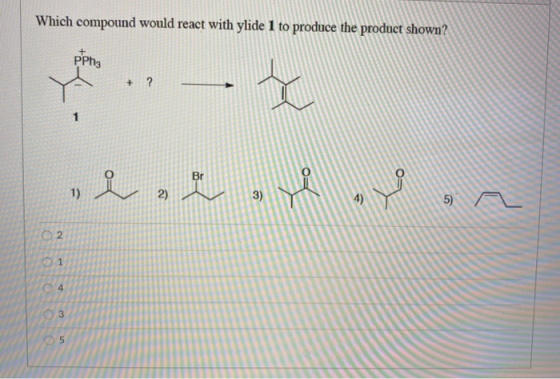 Which compound would react with ylide 1 to produce the product shown? pphs و تور و .