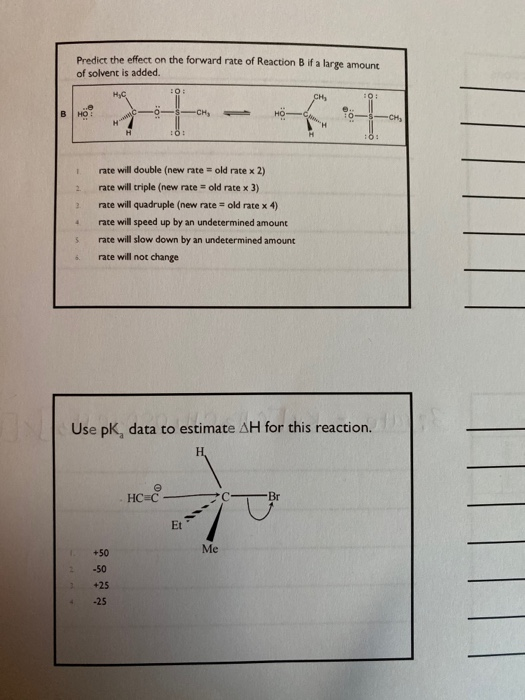 Predict the effect on the forward rate of Reaction B if a large amount of solvent is added. не Hoo-o--CHHO- rate will double