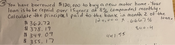 I You have borrowed $120,000 to buy a new motor home. Your loan is to be repaid over isyears at 8% compounded monthly. Calcul