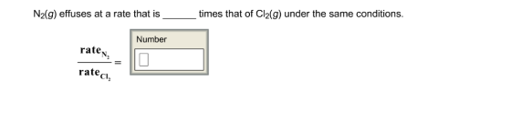 N2(g) effuses at a rate that is_times that of Cl2(g) under the same conditions. Number rate ratecı
