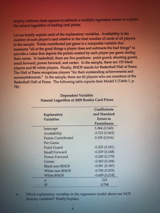 employ ordinary least squares to estmate a multiple regression model to explain the natural logarlthm of trading card prices.