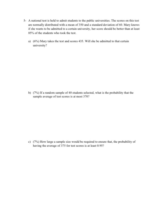 5- A national test is held to admit students to the public universities. The scores on this test are normally distributed wit