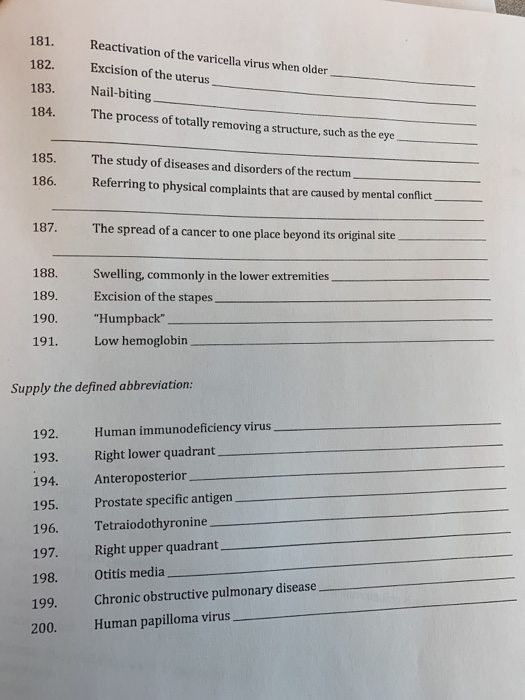 181. Reactivation of the varicella virus when older 182. Excision of the uterus Nail-biting 183. 184. The process of totally