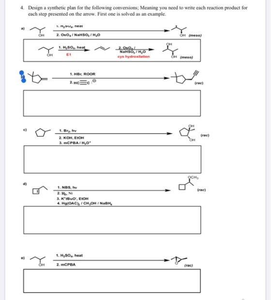 4. Design a synthetic plan for the following conversions; Meaning you need to write each reaction product for each step prese
