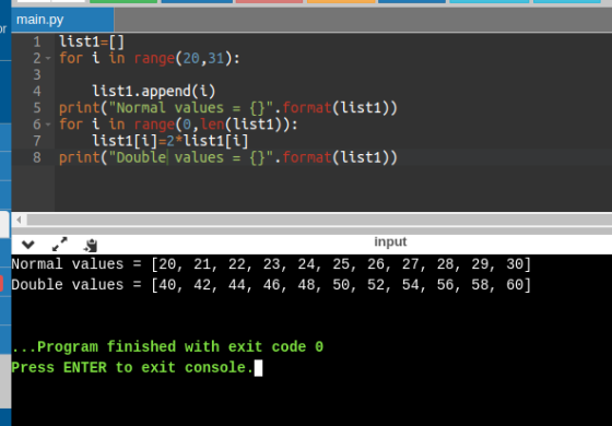or 1 main.py list1=[] 2- for i in range(20,31): list1.append(i) 5 print(Normal values = {}:format(list1)) 6- for i in range