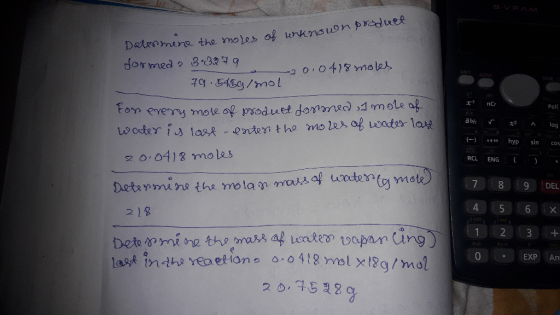 Determine the mores of unknown product formed a 3.8279 20.0418 moles 79.545g/mol xt nc Poll For every more of product formed,