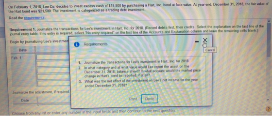 On February 1, 2018. Lee Co. decides to invest excess cash of 518,800 by purchasing a Hart, Inc. bond at face value. At year-