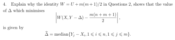 4. Explain why the identity W -Um(m1)/2 in Questions 2, shows that the value of Δ which minimises W(X, Y is given by