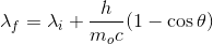 \lambda_f = \lambda_i + \frac{h}{m_o c} (1 - \cos \theta)