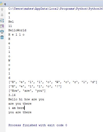 ↑ C:\Users\mahes\AppData\Local\Programs\Python\Python36 Helloworld Hell o areyou] How 3.14 Hello hi how are you are you th