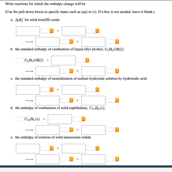 Write reactions for which the enthalpy change will be (Use the pull-down boxes to specify states such as (aq) or (s). If a bo