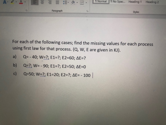 1 Normal 1 No Spac... Heading 1 Heading 2 Paragraph Styles For each of the following cases; find the missing values for each