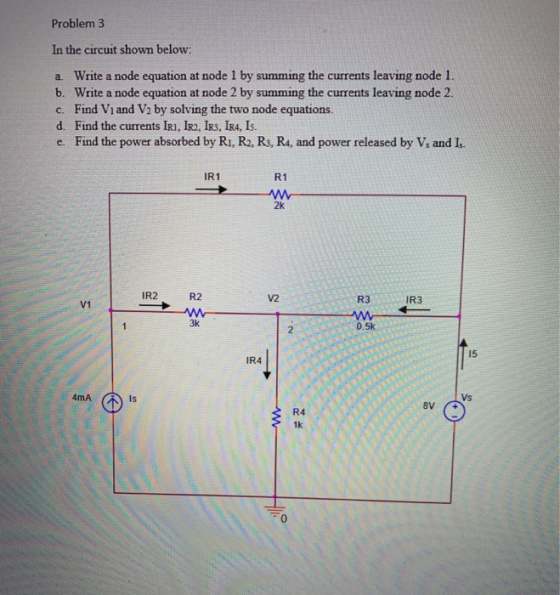 Problem 3 In the circuit shown below: a. Write a node equation at node 1 by summing the currents leaving node 1. b. Write a n