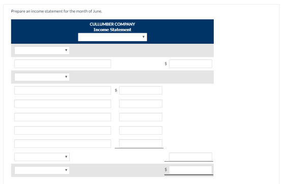 Prepare an income statement for the month of June. CULLUMBER COMPANY Income Statement