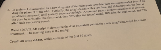 3. in a phase I clinical trial for a new drug, one of the main goals is to determine the recommended dose of the drug for pha