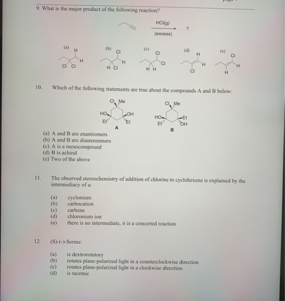 9. What is the major product of the following reaction? HCU9) ? (excess) (a) H (c) (d) CI H H H CI CICI H HCI H HH CI H 10. W