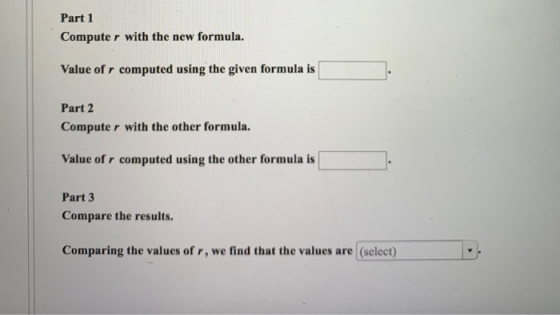 Part 1 Computer with the new formula. Value ofr computed using the given formula is Part 2 Computer with the other formula. V