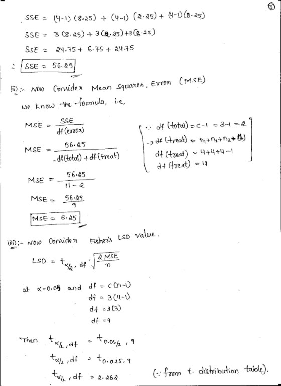SSE 56.45 lH);- Now Conaide a we know.the formula, ỉ.e SSE df (eraox) MSE56.25 d otal)dt(treat) 56.25 MSE MSE- 56 25 MSE 6 5 at 0.05 and df-ccnn df a3(3 Then (- fom t- cittribution table)