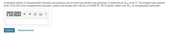 A saturated solution of manganese(II) hydroxide was prepared, and an acid-base titration was performed to determine its Ksp a